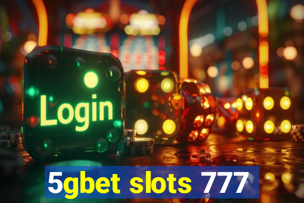 5gbet slots 777